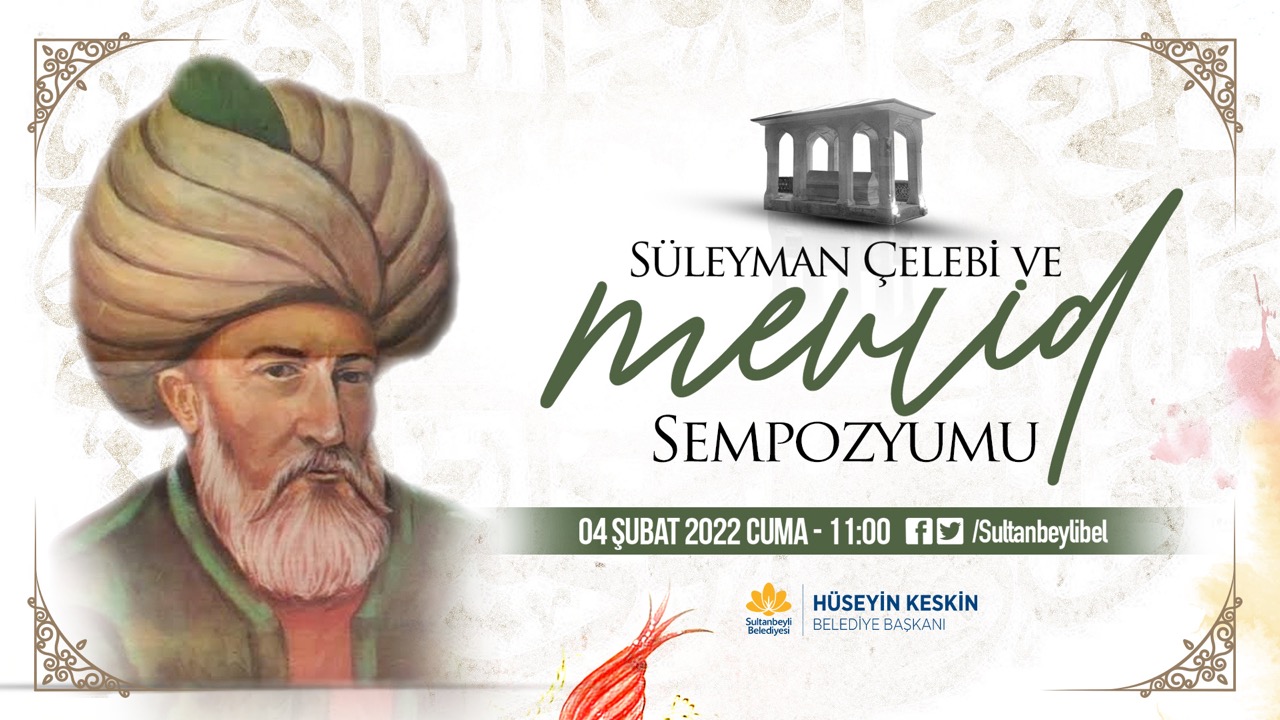 SÜLEYMAN ÇELEBİ VE MEVLİD SEMPOZYUMU SULTANBEYLİ’DE BAŞLIYOR